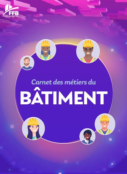 Le Bâtiment, Ce Sont Des Maisons, Des écoles, Des Hôpitaux, Des Cinémas… Mais Aussi Une Incroyable Diversité De Métiers.